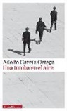 Adolfo García Ortega - Una tumba en el aire