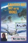 Mary Jane Walker - A Maverick Inuit Way and the Vikings