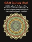 Adult Coloring Books, Coloring Books, Coloring Books For Adults Relaxation - Adult Coloring Books For Men Women And Kids Motivational Inspirational Advanced Illustrations Of The Best Horse Pages With Mandala Flowers And Cute ... Animals And Other Designs For Stress Relief