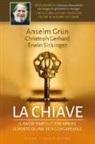Grün Anselm, Christoph Gerhard, Erwin Sickinger - La chiave. Il passepartout per aprire le porte di una vita consapevole