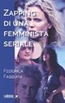 Federica Fabbiani - Zapping di una femminista seriale