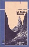Sergio Pirnetti - La croda bianca