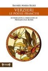 Rainer Maria Rilke - Verzieri. Le poesie francesi