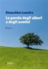 Gioacchino Leandro - Le parole degli alberi e degli uomini