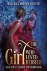 Maleeha Yousuf Bertin - THE GIRL WHO LOVED HERSELF