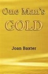 Joan Baxter - One Man's Gold