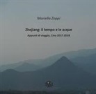 Mariella Zoppi - Zhejiang: il tempo e le acque. Appunti di viaggio, Cina 2017-2018