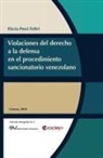 Flavia Pesci Feltri - VIOLACIONES AL DERECHO A LA DEFENSA EN EL PROCEDIMIENTO SANCIONATORIO VENEZOLANO