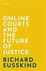 Honora, Richard Susskind, Richard (Obe Frse Dphil Llb Fbcs Susskind - Online Courts and the Future of Justice