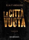 Elia P. Ansaloni - La città vuota