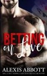 Alexis Abbott, Abbott Alexis - Betting on Love