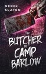 Derek Slaton - The Butcher of Camp Barlow