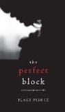 Blake Pierce - The Perfect Block (A Jessie Hunt Psychological Suspense Thriller-Book Two)