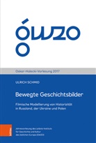 Ulrich Schmid, Christin Gölz, Christine Gölz - Bewegte Geschichtsbilder