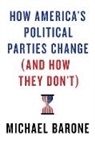 Michael Barone - How AmericaÆs Political Parties Change (And How They DonÆt)