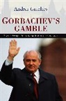 Andrei Grachev - Gorbachev&#8242;s Gamble