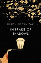 Junichiro Tanizaki - In Praise Of Shadows