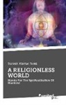 Suresh Kumar Soni - A RELIGIONLESS WORLD