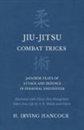 H. Irving Hancock - Jiu-Jitsu Combat Tricks - Japanese Feats of Attack and Defence in Personal Encounter - Illustrated with Thirty-Two Photographs Taken from Life by A. B. Phelan and Others
