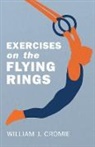 William J. Cromie - Exercises on the Flying Rings