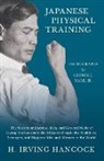 H Irving Hancock, H. Irving Hancock - Japanese Physical Training - The System of Exercise, Diet, and General Mode of Living that has made the Mikado's People the Healthiest, Strongest, and Happiest Men and Women in the World - Photographs by George J. Hare, Jr