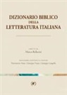 M. Ballarini, P. Frare, G. Frasso, G. Langella - Dizionario biblico della letteratura italiana