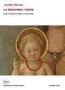 M. Albertario, A. Mazzotta - Jacopo Bellini. La Madonna Tadini. Studi e ricerche intorno a un restauro