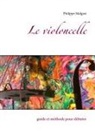 Philippe Malgrat - Le violoncelle