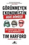 Tim Harford - Görünmeyen Ekonomistin Geri Dönüsü