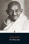 M K Gandhi, M. K. Gandhi, M.K Gandhi, Mahatma Gandhi - Gandhi An Autobiography (Penguin Classics)