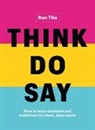 Ron Tite - Think. Do. Say