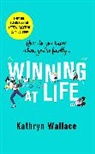 Kathryn Wallace - Winning at Life