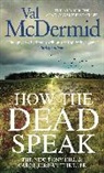 CJMB Limited, Val McDermid, McDermid Val - How the Dead Speak