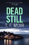 T F Muir, T. F. Muir, T.F. Muir - Dead Still