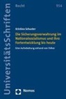 Kristina Schuster - Die Sicherungsverwahrung im Nationalsozialismus und ihre Fortentwicklung bis heute