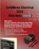 Gaurav Verma, Verma Gaurav, Matt Weber, Weber Matt - SolidWorks Electrical 2019 Black Book (Colored)