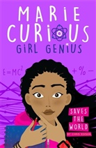 Chris Edison, Jonny Leighton, Ada Newton - Marie Curious, Girl Genius: Saves the World