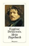 Eugene Delacroix, Eugène Delacroix - Mein Tagebuch