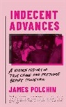 James Polchin - Indecent Advances
