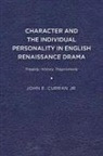 Curran, John E. Curran - Character and the Individual Personality in English Renaissance Drama