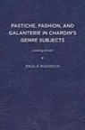 RADISICH, Paula Radisich - Pastiche, Fashion, and Galanterie in Chardin's Genre Subjects