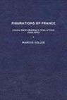 KELLER, Marcus Keller - Figurations of France