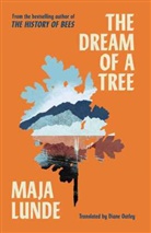 Maja Lunde, Lunde Maja, MAJA LUNDE - The Dream of a Tree