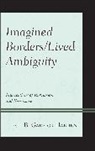 B. Garrick Harden, B. Garrick Harden - Imagined Borders/lived Ambiguity