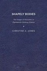 Jones, Christine A Jones, Christine A. Jones - Shapely Bodies