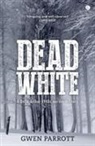 Gwen Parrott - Dead White