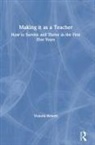 Victoria Hewett - Making It As a Teacher