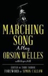Roger Hill, Todd Tarbox, Orson Welles, Orson Hill Welles, Welles Orson, Todd Tarbox... - Marching Song