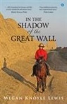 Megan Knoyle Lewis - In the Shadow of the Great Wall