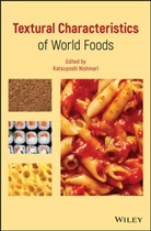 K Nishinari, Katsuyoshi Nishinari, Katsuyosh Nishinari, Katsuyoshi Nishinari, Nishinari Katsuyoshi - Textural Characteristics of World Foods